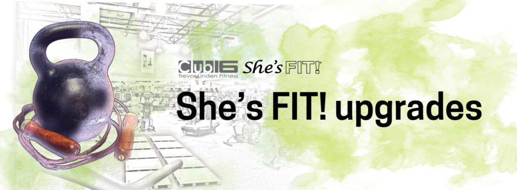 New Exciting Upgrades To She’s FIT Fleetwood, Metrotown and North Delta!